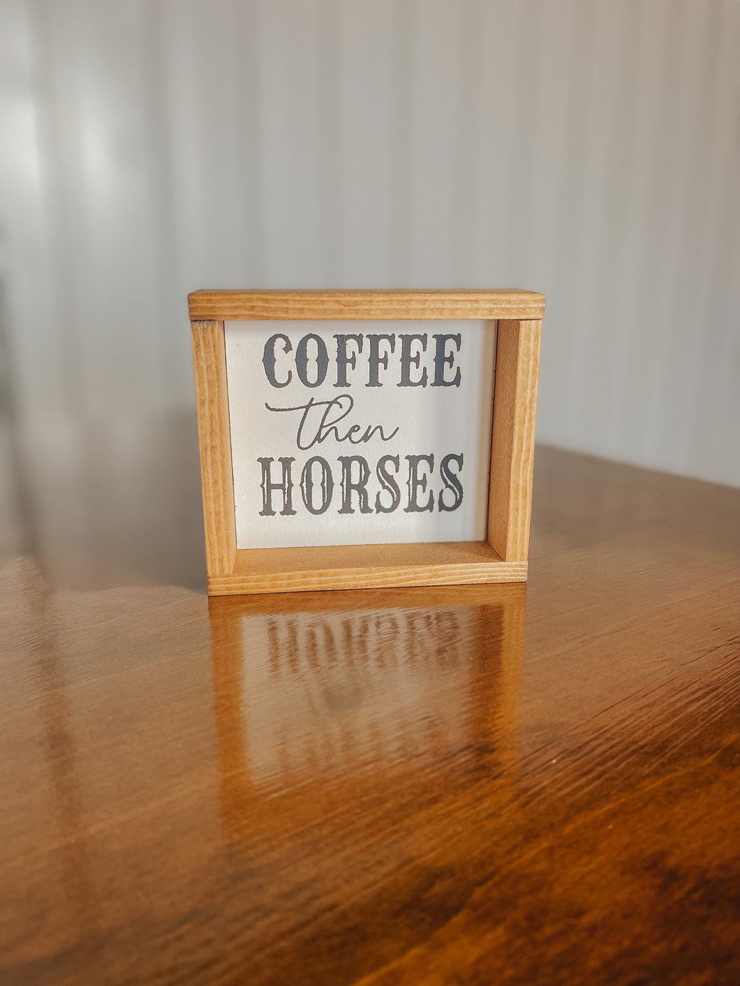 Coffee Then Horses 5X5